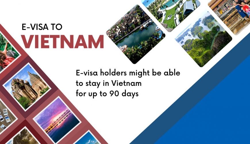 E-visa holders might stay in Vietnam for 90 days